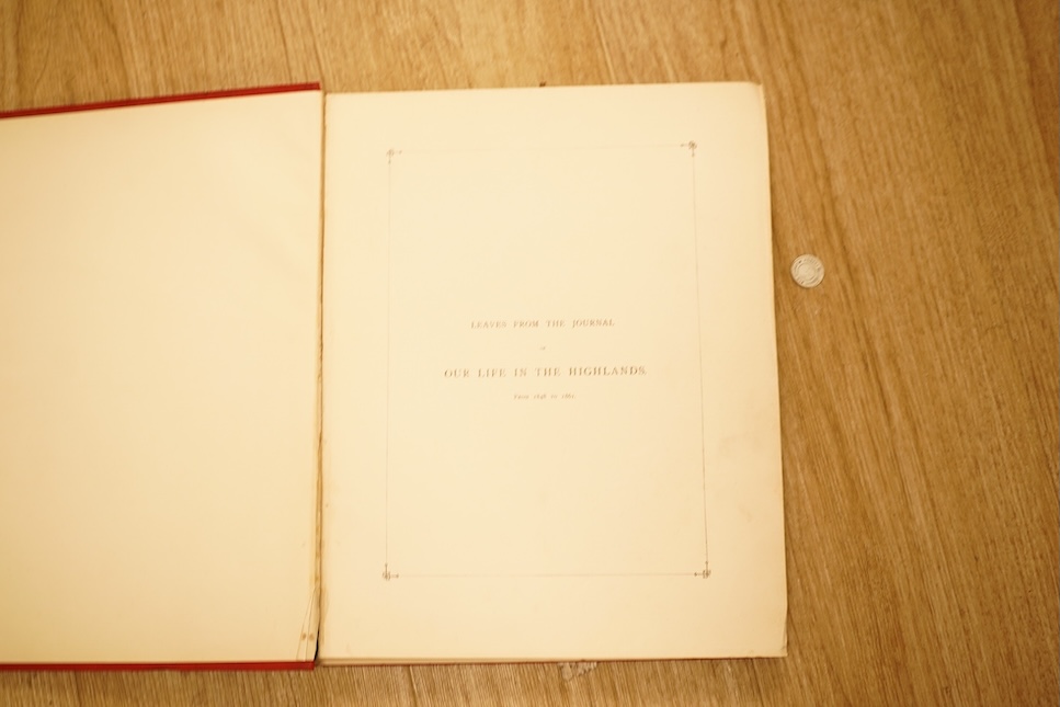 Victoria, Queen of Great Britain - Leaves from the Journal of Our Life in the Highlands .... To which are prefixed ... Earlier visits to Scotland, and Tours in England and Ireland. And Yachting Excursions. Edited by Arth